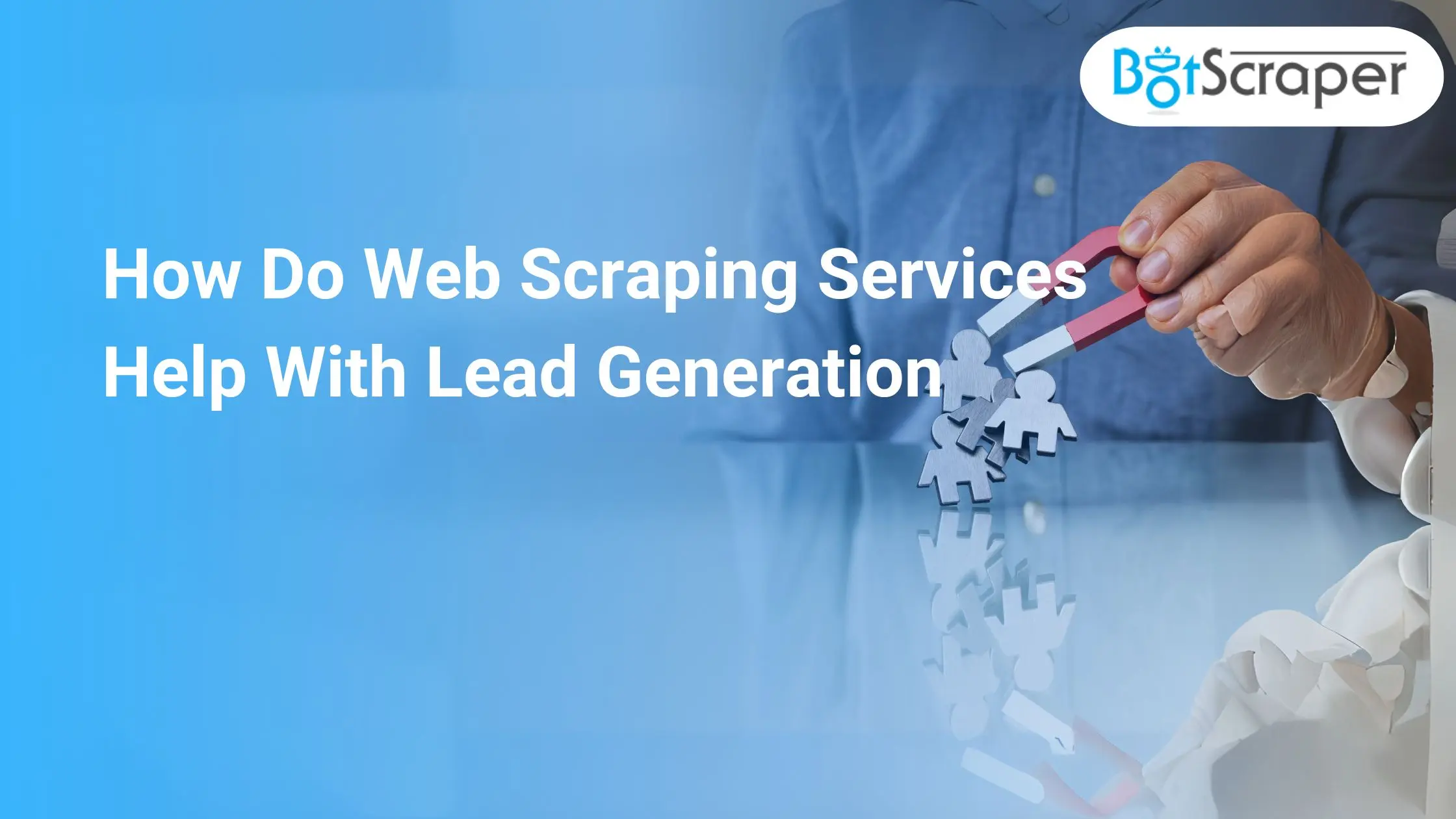 How Do Web Scraping Services Help With Lead Generation